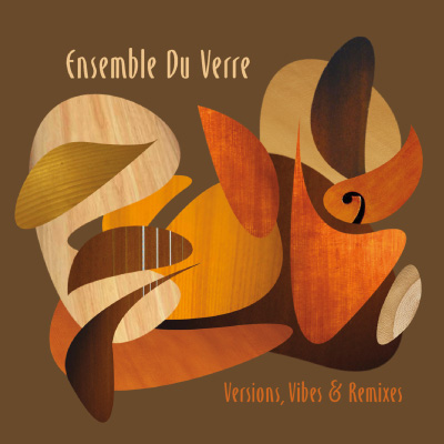 Ensemble Du Verre – Versions, Vibes & Remixes